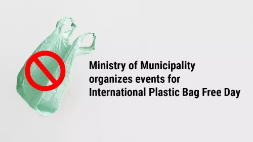 Ministry of Municipality organizes events for International Plastic Bag Free Day