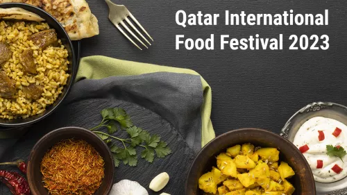 12th edition Qatar International Food Festival starting today will celebrate the greatest cuisines in the world